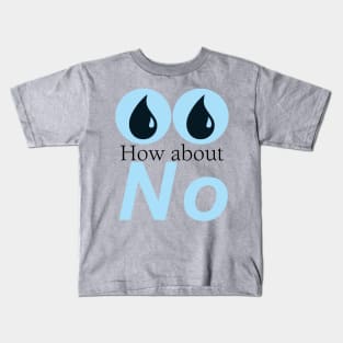 How about No Kids T-Shirt